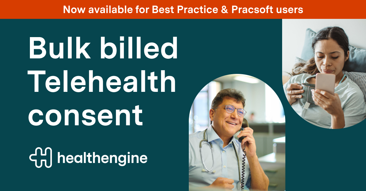 Bulk Billed Telehealth Consent Healthengine for Practices